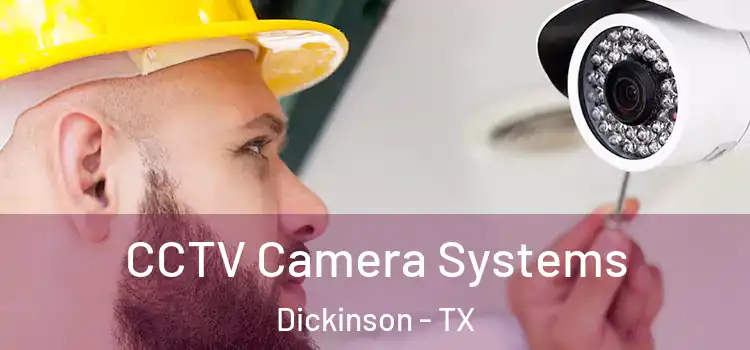 CCTV Camera Systems Dickinson - TX