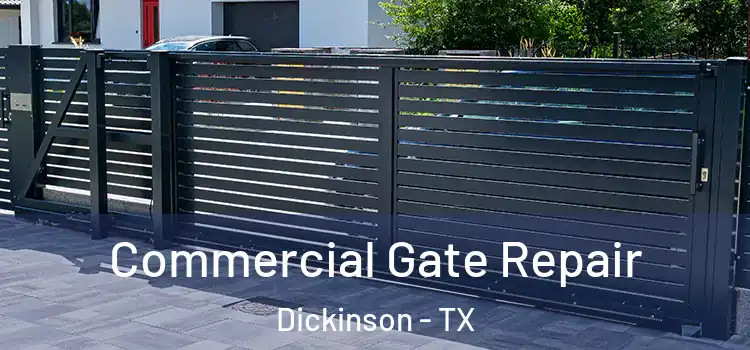 Commercial Gate Repair Dickinson - TX