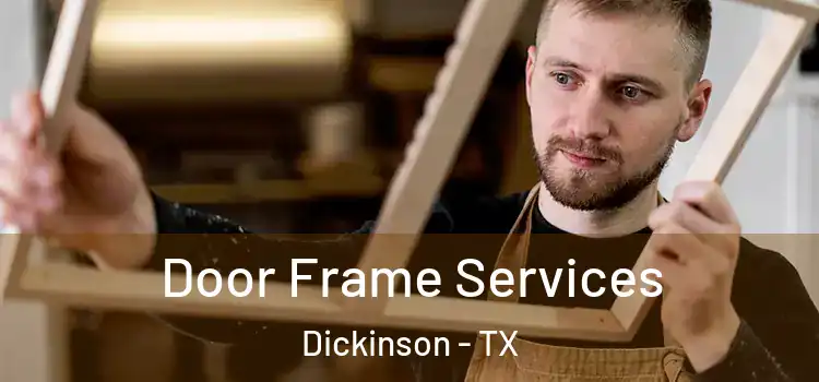 Door Frame Services Dickinson - TX