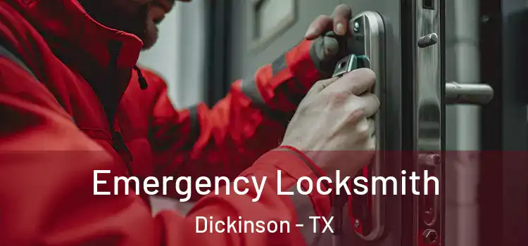 Emergency Locksmith Dickinson - TX