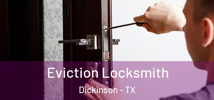 Eviction Locksmith Dickinson - TX