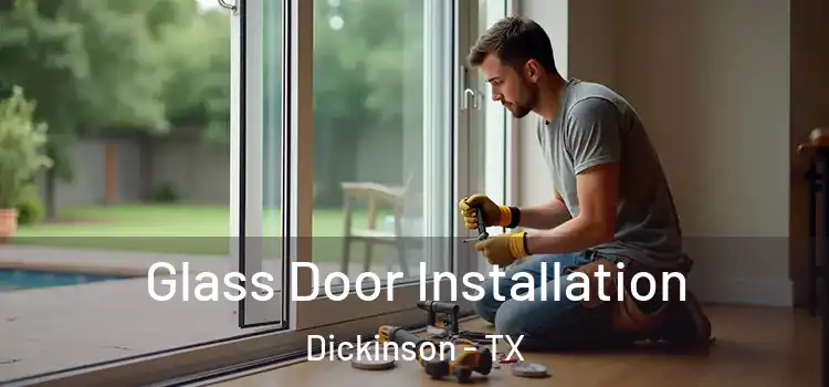 Glass Door Installation Dickinson - TX