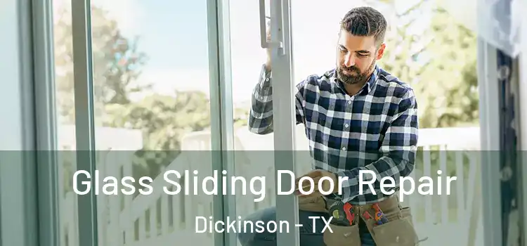 Glass Sliding Door Repair Dickinson - TX