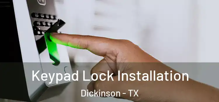 Keypad Lock Installation Dickinson - TX