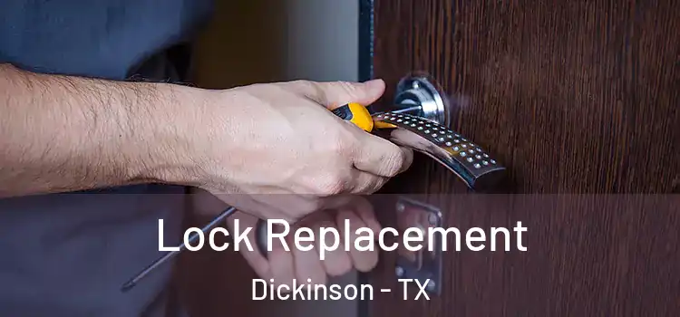 Lock Replacement Dickinson - TX