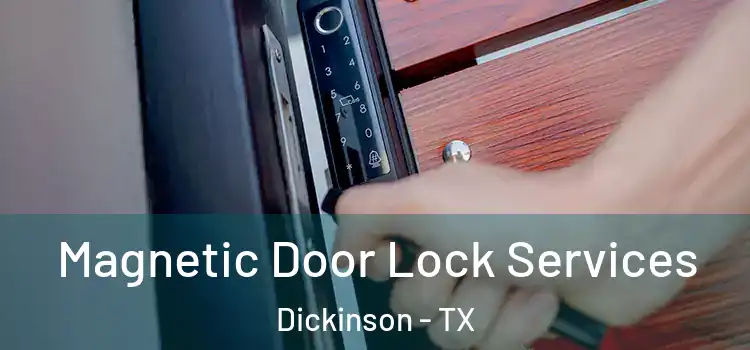 Magnetic Door Lock Services Dickinson - TX