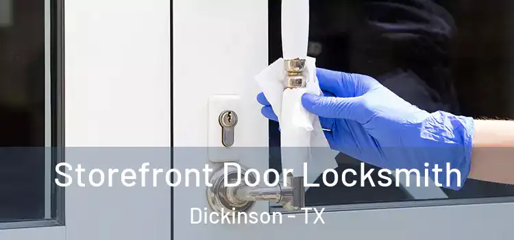 Storefront Door Locksmith Dickinson - TX