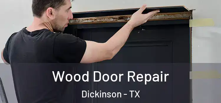 Wood Door Repair Dickinson - TX